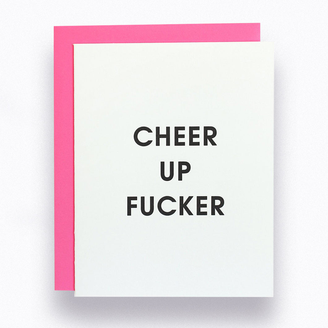 Cheer Up Fucker Letterpress Card