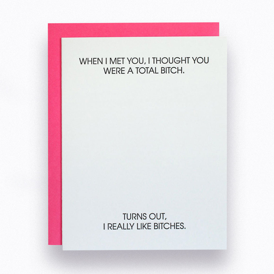 I Thought You Were a Total Bitch Letterpress Card