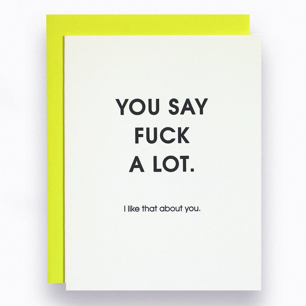 You Say Fuck A Lot Letterpress Card